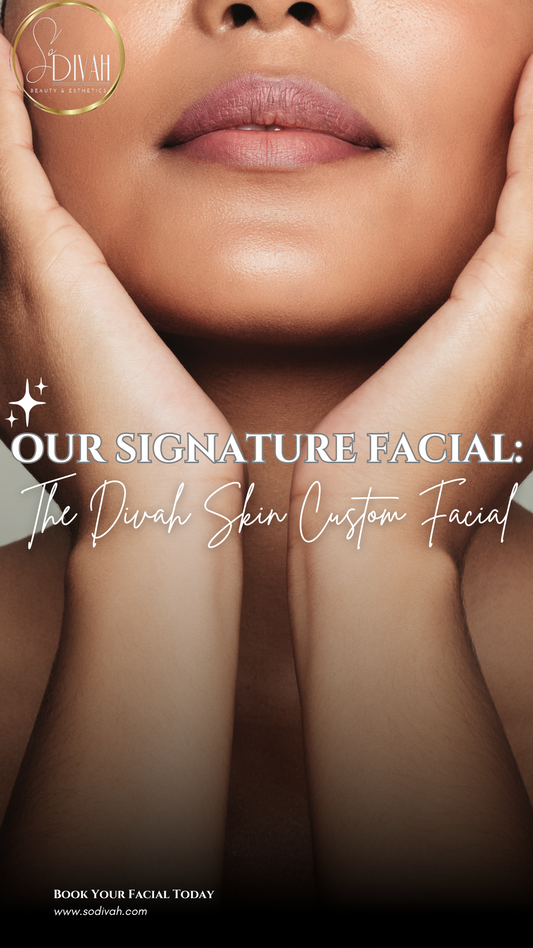 DIVAH SKIN CUSTOM FACIAL (DEPOSIT ONLY)